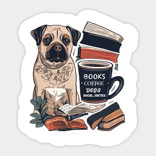 books and coffee and dogs and social justice Sticker